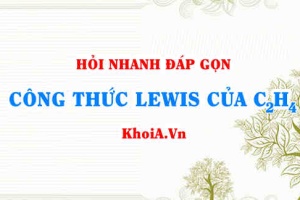 Công thức Lewis của C2H4 - Hỏi đáp Hóa 10